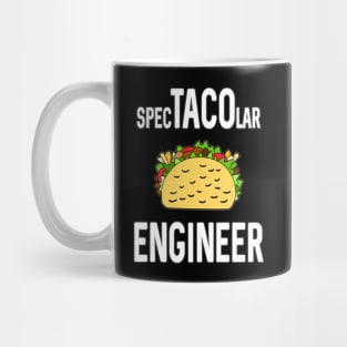 Spectacolar Engineer For Taco Lovers Mug